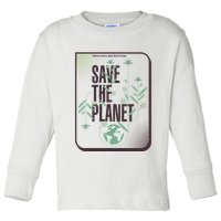 Save The Planet Make Every Day Earth Day Toddler Long Sleeve Shirt