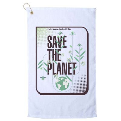 Save The Planet Make Every Day Earth Day Golf Towel