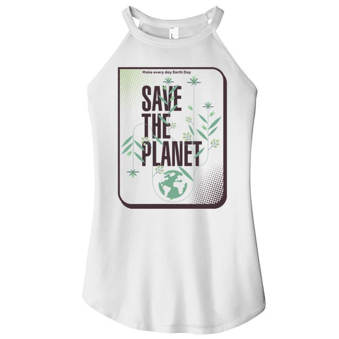 Save The Planet Make Every Day Earth Day Women's Perfect Tri Rocker Tank