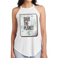 Save The Planet Make Every Day Earth Day Women's Perfect Tri Rocker Tank