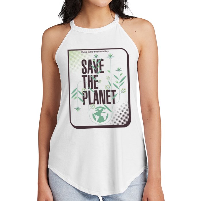 Save The Planet Make Every Day Earth Day Women's Perfect Tri Rocker Tank