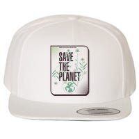 Save The Planet Make Every Day Earth Day Wool Snapback Cap