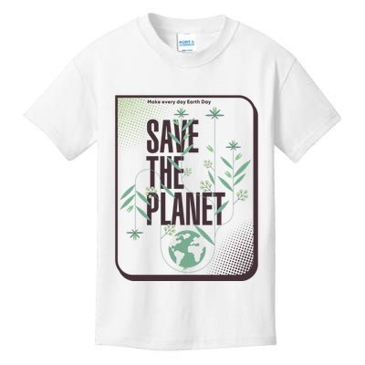 Save The Planet Make Every Day Earth Day Kids T-Shirt