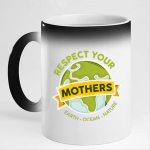 Save The Planet Earth Day Respect Your Mothers Environtal Gift 11oz Black Color Changing Mug