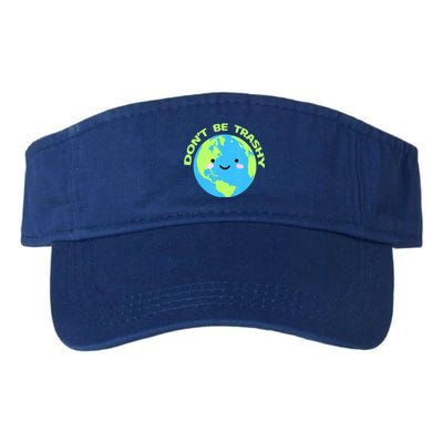 Save The Planet Dont Be Trashy Meaningful Gift Valucap Bio-Washed Visor