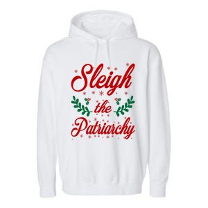 Sleigh The Patriarchy Feminist Ugly Christmas Meme Holiday Cute Gift Garment-Dyed Fleece Hoodie