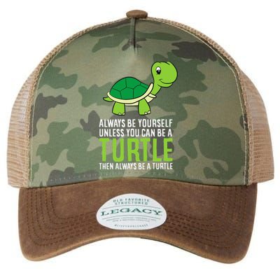 Sea Turtle Pet Always Be Yourself Unless You Can Be A Turtle Legacy Tie Dye Trucker Hat