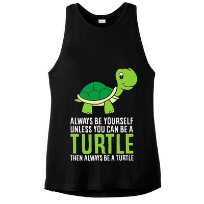 Sea Turtle Pet Always Be Yourself Unless You Can Be A Turtle Ladies PosiCharge Tri-Blend Wicking Tank