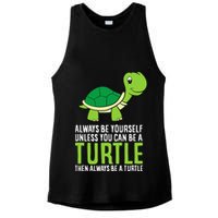 Sea Turtle Pet Always Be Yourself Unless You Can Be A Turtle Ladies PosiCharge Tri-Blend Wicking Tank