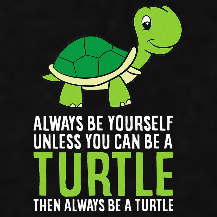 Sea Turtle Pet Always Be Yourself Unless You Can Be A Turtle Ladies PosiCharge Tri-Blend Wicking Tank