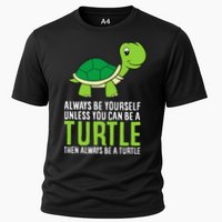 Sea Turtle Pet Always Be Yourself Unless You Can Be A Turtle Performance Shirt