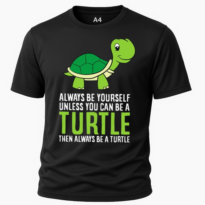 Sea Turtle Pet Always Be Yourself Unless You Can Be A Turtle Performance Shirt