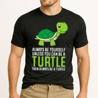 Sea Turtle Pet Always Be Yourself Unless You Can Be A Turtle Performance Shirt