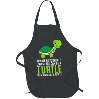 Sea Turtle Pet Always Be Yourself Unless You Can Be A Turtle Apron
