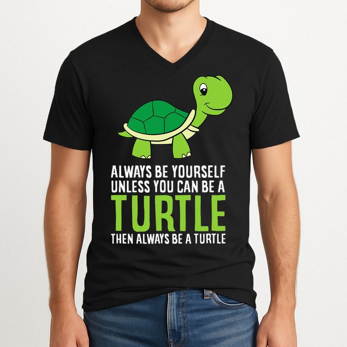 Sea Turtle Pet Always Be Yourself Unless You Can Be A Turtle V-Neck T-Shirt