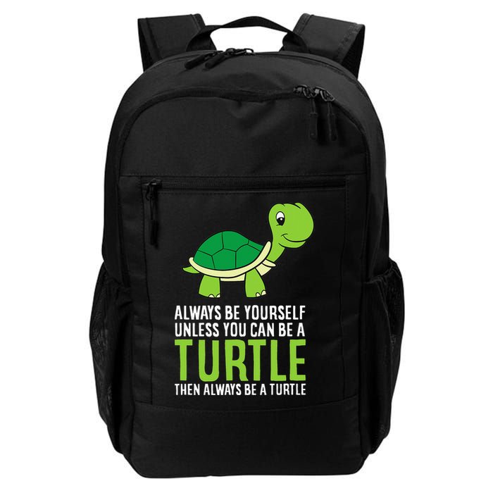Sea Turtle Pet Always Be Yourself Unless You Can Be A Turtle Backpack