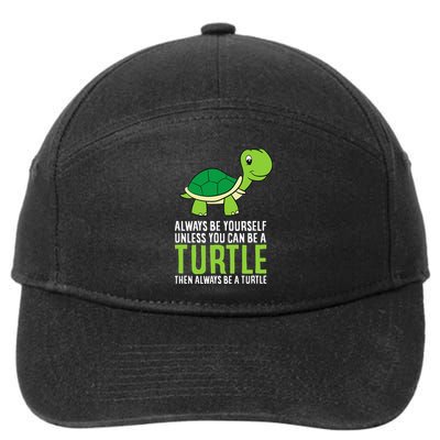 Sea Turtle Pet Always Be Yourself Unless You Can Be A Turtle 7-Panel Snapback Hat