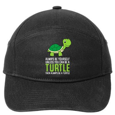 Sea Turtle Pet Always Be Yourself Unless You Can Be A Turtle 7-Panel Snapback Hat