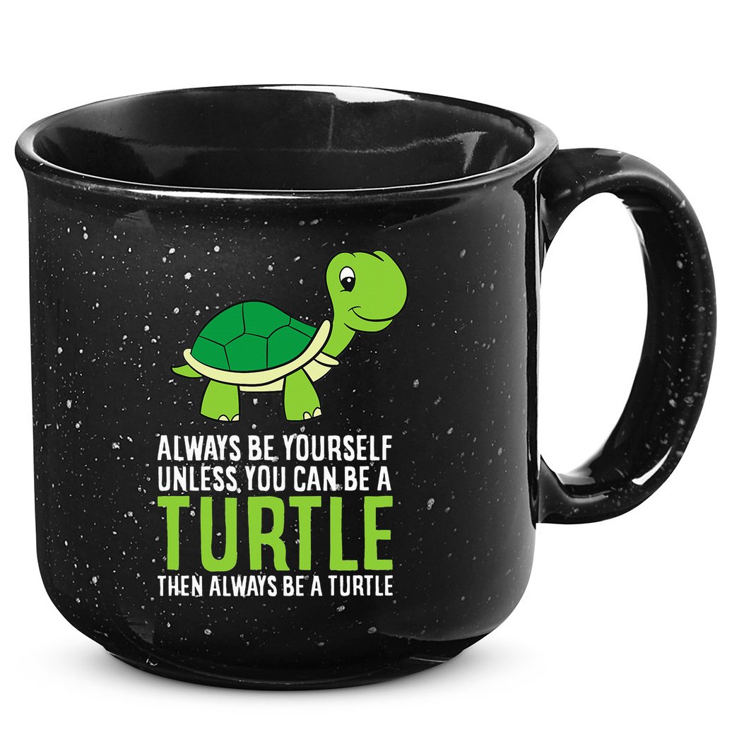 Sea Turtle Pet Always Be Yourself Unless You Can Be A Turtle 15oz Campfire Ceramic Mug