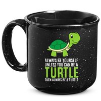 Sea Turtle Pet Always Be Yourself Unless You Can Be A Turtle 15oz Campfire Ceramic Mug