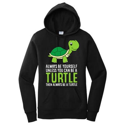 Sea Turtle Pet Always Be Yourself Unless You Can Be A Turtle Women's Pullover Hoodie