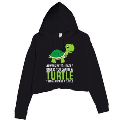 Sea Turtle Pet Always Be Yourself Unless You Can Be A Turtle Crop Fleece Hoodie