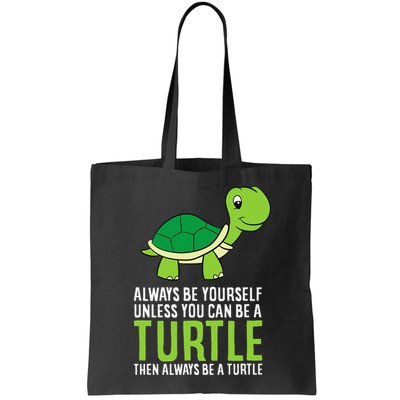 Sea Turtle Pet Always Be Yourself Unless You Can Be A Turtle Bag