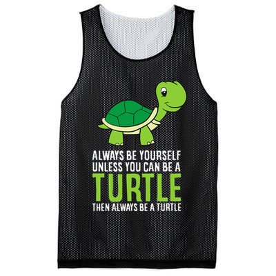 Sea Turtle Pet Always Be Yourself Unless You Can Be A Turtle Mesh Reversible Basketball Jersey Tank
