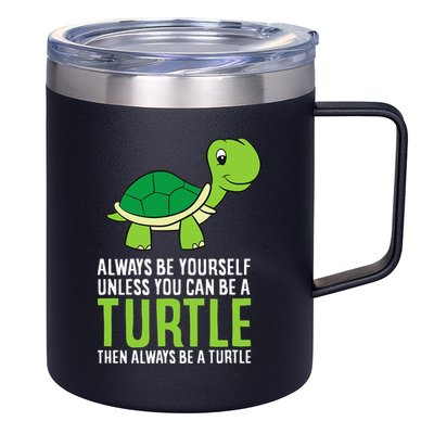 Sea Turtle Pet Always Be Yourself Unless You Can Be A Turtle 12oz Stainless Steel Coffee Mug