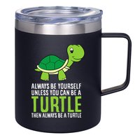 Sea Turtle Pet Always Be Yourself Unless You Can Be A Turtle 12oz Stainless Steel Coffee Mug