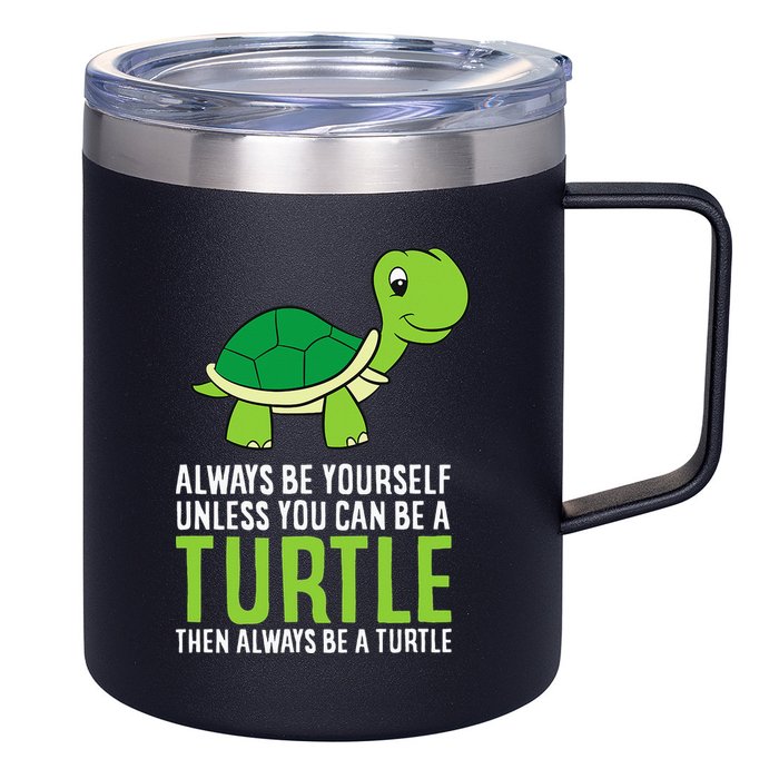 Sea Turtle Pet Always Be Yourself Unless You Can Be A Turtle 12oz Stainless Steel Coffee Mug