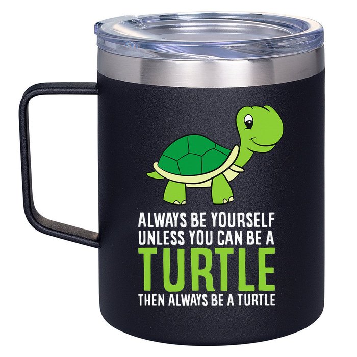 Sea Turtle Pet Always Be Yourself Unless You Can Be A Turtle 12oz Stainless Steel Coffee Mug