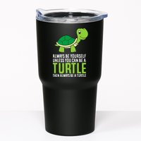 Sea Turtle Pet Always Be Yourself Unless You Can Be A Turtle Tumbler