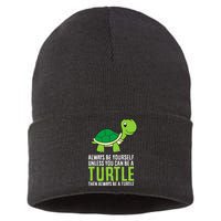 Sea Turtle Pet Always Be Yourself Unless You Can Be A Turtle Sustainable Knit Beanie
