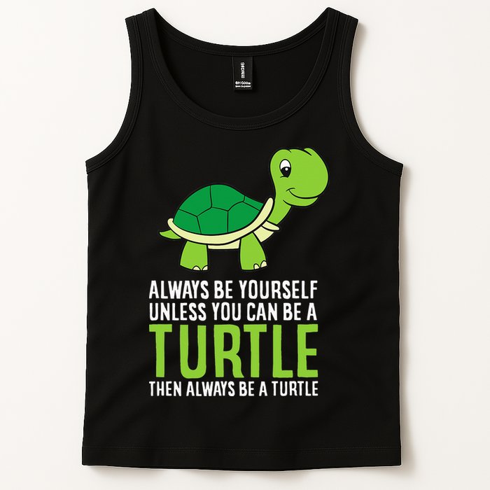 Sea Turtle Pet Always Be Yourself Unless You Can Be A Turtle Tank Top