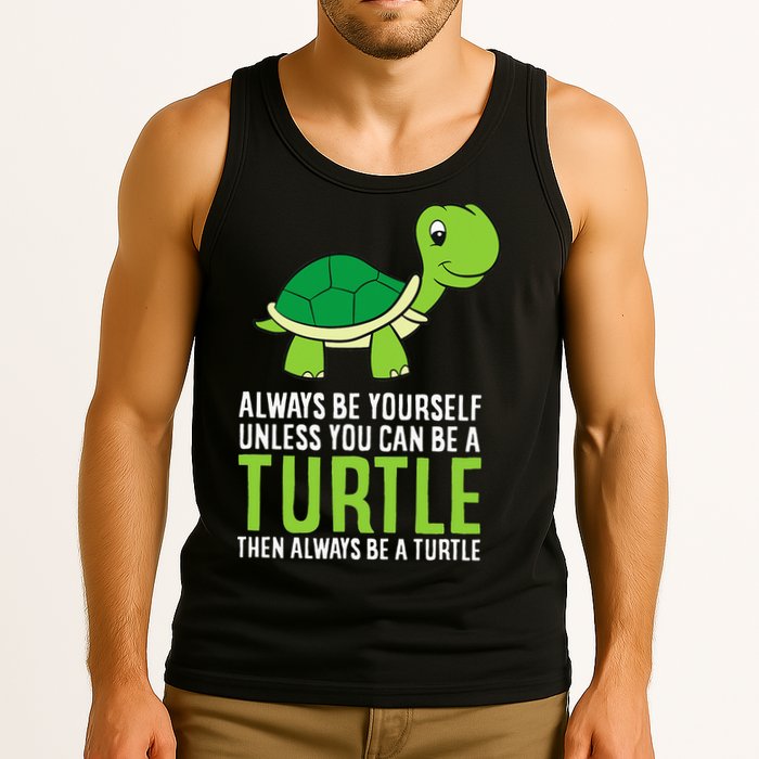 Sea Turtle Pet Always Be Yourself Unless You Can Be A Turtle Tank Top
