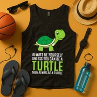 Sea Turtle Pet Always Be Yourself Unless You Can Be A Turtle Tank Top