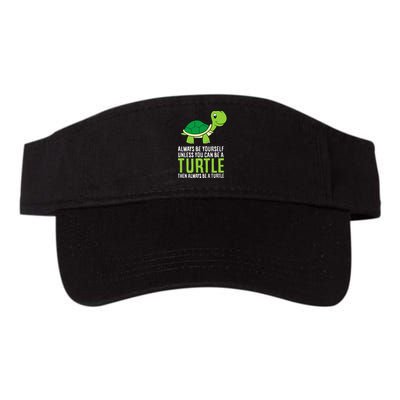 Sea Turtle Pet Always Be Yourself Unless You Can Be A Turtle Visor