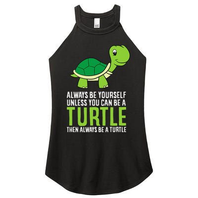 Sea Turtle Pet Always Be Yourself Unless You Can Be A Turtle Women's Perfect Tri Rocker Tank