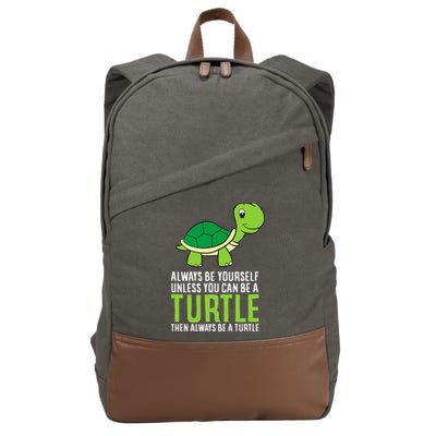 Sea Turtle Pet Always Be Yourself Unless You Can Be A Turtle Cotton Canvas Backpack