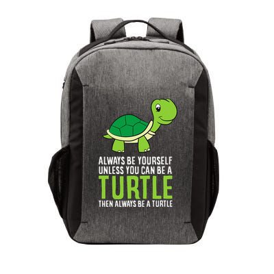 Sea Turtle Pet Always Be Yourself Unless You Can Be A Turtle Vector Backpack