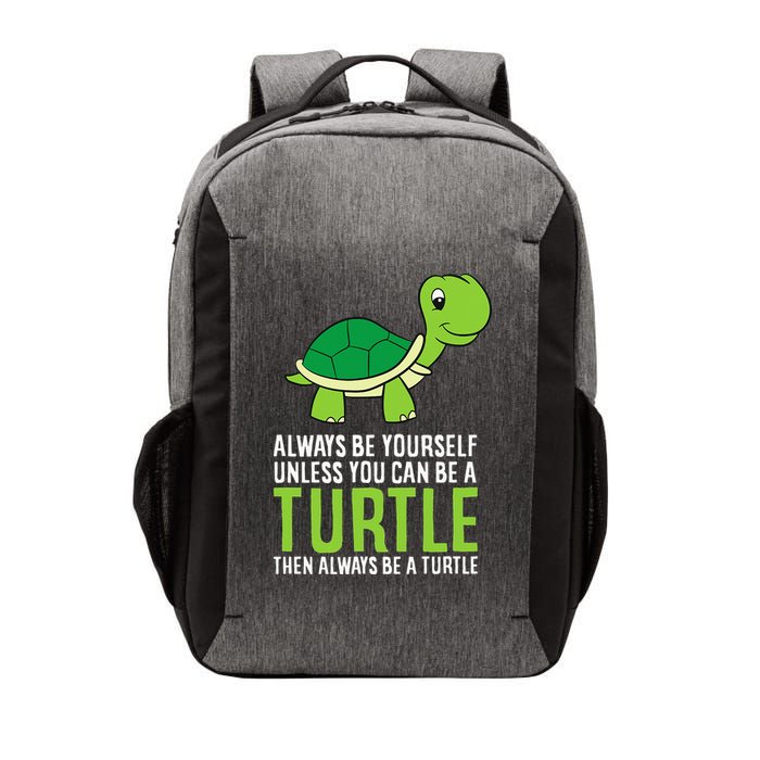 Sea Turtle Pet Always Be Yourself Unless You Can Be A Turtle Vector Backpack