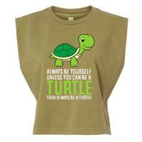 Sea Turtle Pet Always Be Yourself Unless You Can Be A Turtle Garment-Dyed Women's Muscle Tee
