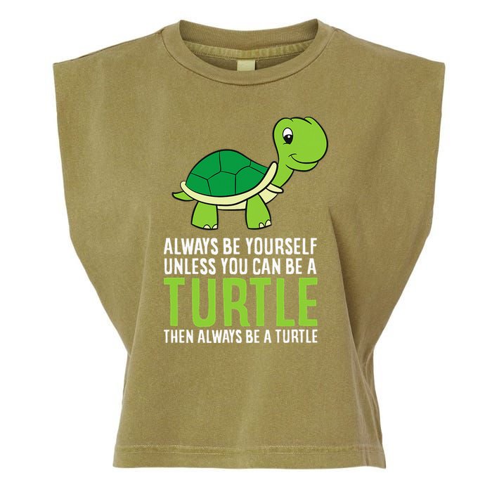 Sea Turtle Pet Always Be Yourself Unless You Can Be A Turtle Garment-Dyed Women's Muscle Tee