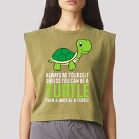 Sea Turtle Pet Always Be Yourself Unless You Can Be A Turtle Garment-Dyed Women's Muscle Tee