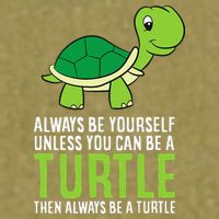 Sea Turtle Pet Always Be Yourself Unless You Can Be A Turtle Garment-Dyed Women's Muscle Tee