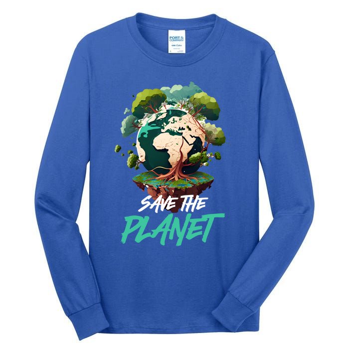 Save The Planet Mother Earth Environtal Care Awareness Gift Tall Long Sleeve T-Shirt