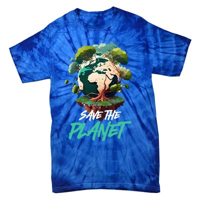 Save The Planet Mother Earth Environtal Care Awareness Gift Tie-Dye T-Shirt