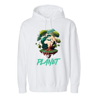 Save The Planet Mother Earth Environtal Care Awareness Gift Garment-Dyed Fleece Hoodie