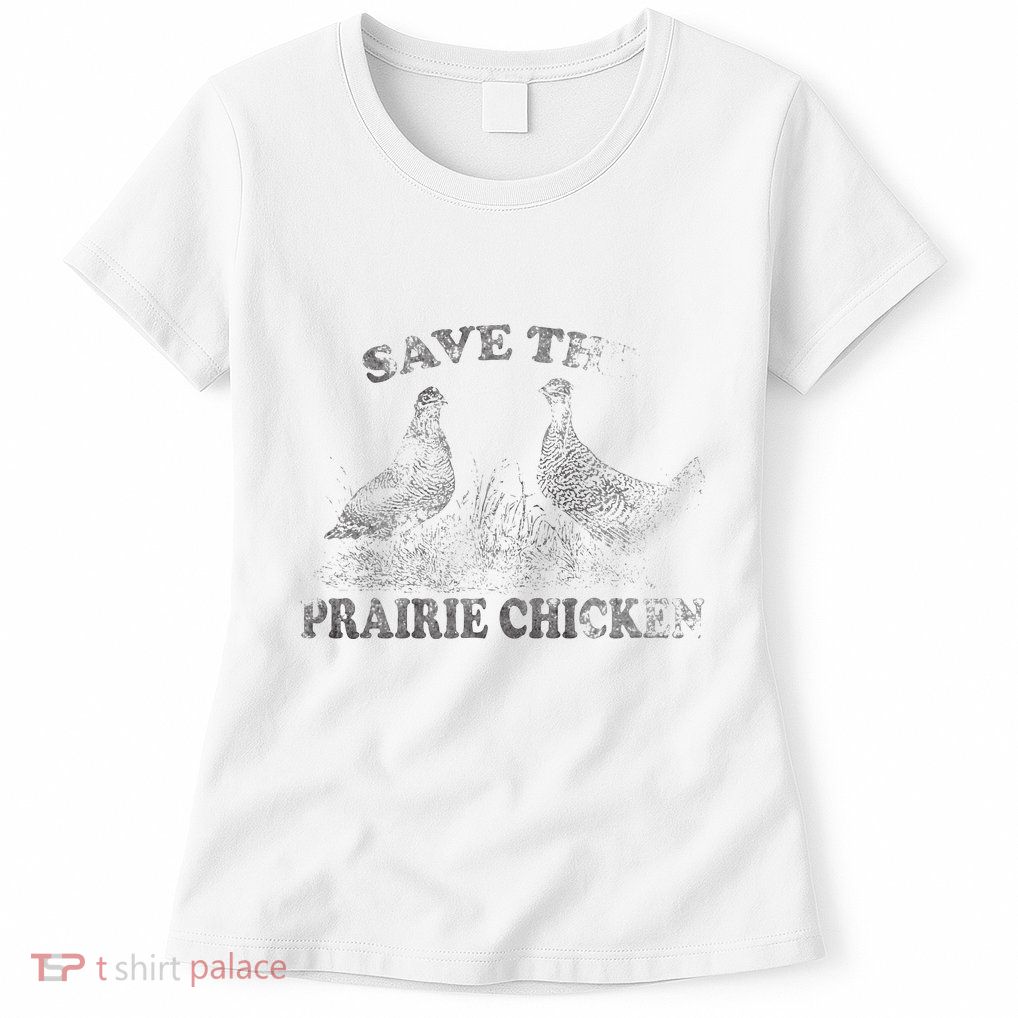 Save The Prairie Chicken Apparel Vintage Conservation Womens T-Shirt